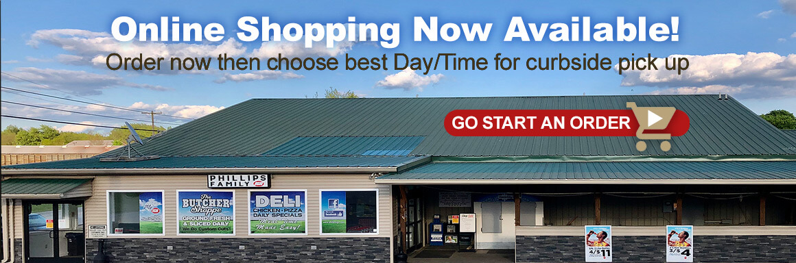 Online Shopping Now Available! Order now then choose best Day/Time for curbside pick up. Go Start an order >